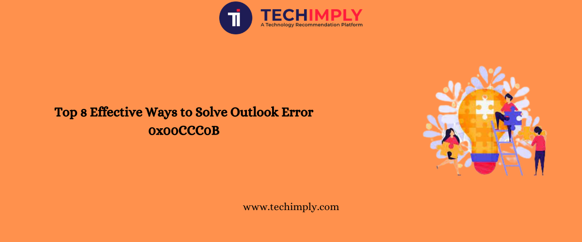 Top 8 Effective Ways to Solve Outlook Error 0x00CCC0B